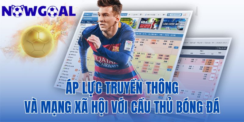 Áp Lực Truyền Thông Và Mạng Xã Hội Với Cầu Thủ Bóng Đá