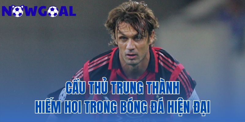 Cầu Thủ Trung Thành Hiếm Hoi Trong Bóng Đá Hiện Đại