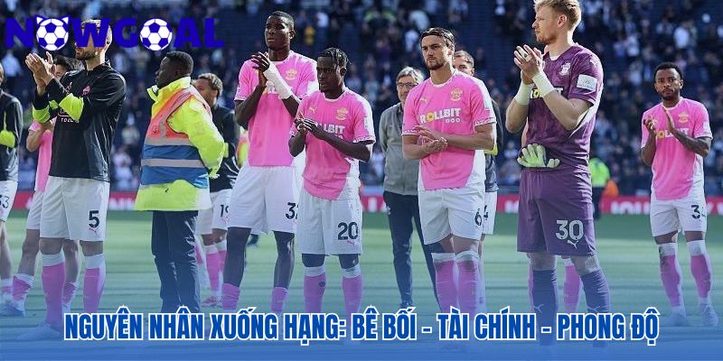 Lý giải nguyên nhân xuống hạng từ bê bối đến quản trị yếu kém